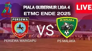 LIVE PS MALAKA VS PERSEWA WAINGAPU. BABAK PENYISIHAN ETMC XXXlV 2025 ENDE