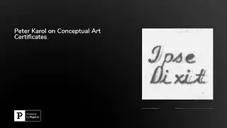 Peter Karol on Conceptual Art Certificates