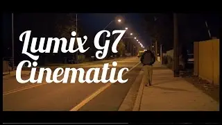 Lumix G7 Cinematic Test 4k (