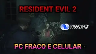 JOGANDO RESIDENT EVIL 2 REMAKE EM PC FRACO E CELULAR - NWARE BRASIL