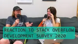 Ep. 8 - Reaction to Stack Overflow Developer Survey 2020