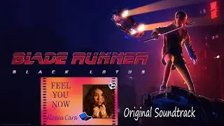 BLADE RUNNER: Black Lotus (Episode 1 The Ambush)  - OST  Feel You Now by Alessia Cara