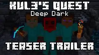 KUL3'S QUEST: DEEP DARK - TEASER TRAILER [MINECRAFT ANIMATION]