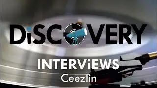 DiSCOVERY INTERViEWS Episode 1 - Ceezlin