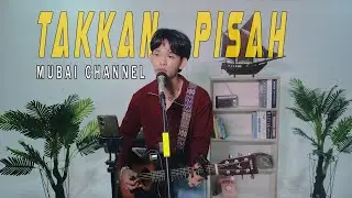 Mubai - TAKKAN PISAH (LIVE AKUSTIK)