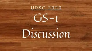 UPSC Mains 2020 - GS 1 Discussion