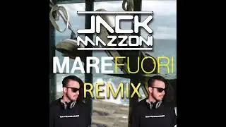 Mare Fuori   &lsquo;O Mar For Jack Mazzoni Remix