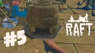 ПЛАВИЛЬНЯ - ЭТО ВСЁ • RAFT #5