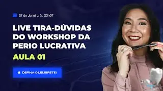 Live tira-d&uacute;vidas do Workshop da Perio Lucrativa - Aula 01