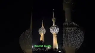 kuwait Tower || so beautiful || kuwait Tower at Night look