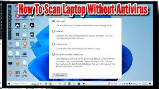 How To Scan Laptop Without Antivirus || Microsoft Defender Scanning Process || Laptop Se Virus Kaise