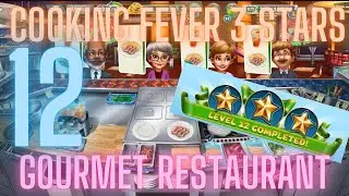 Cooking Fever 3 Stars: Gourmet Restaurant - Level 12   - Audio Playthrough