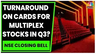 Multiplex Stocks In Green Post Healthy Box Office Collection Over The Weekend | NSE Closing Bell