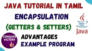 33) Encapsulation in java | Tamil | Getters and Setters | Advantages | Example Program