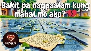 Bakit Pa Nagpaalam &bull; Masakit Na OPM Hugot Love Song &bull; Broken Heart Tagalog Sad Song Lyrics