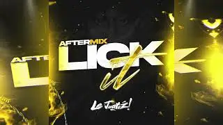 Le Juarez - Lick It (AfterMix)