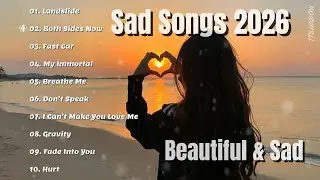 Heartbreak Sad Songs 2026 | Easy Listening Beautiful Melodies | Deep Feelings Playlist