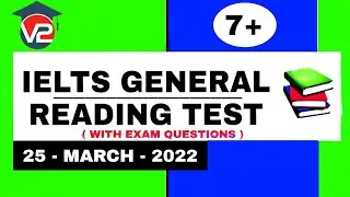 GENERAL IELTS READING PRACTICE TEST | V2 IELTS | 25 - MARCH - 2022