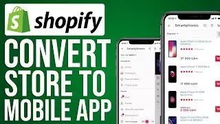 How To Convert Shopify Store To Mobile App (2026) Full Guide