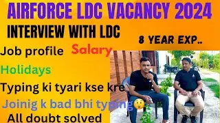 AIRFORCE LDC VACANCY 2024 !! Interview with ldc #airforceldcvacancy #ldcjob #ldcsalary