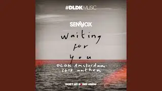 Waiting For You (DLDK Amsterdam 2017 Anthem)