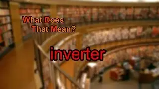 What does inverter mean?