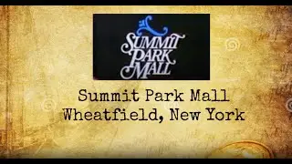 The History Of the Summit Park Mall, Wheatfield New York.