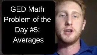GED Math Problem of the Day 5: Averages
