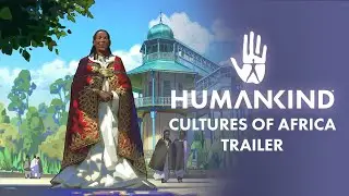 HUMANKIND&trade; - Cultures of Africa DLC Trailer
