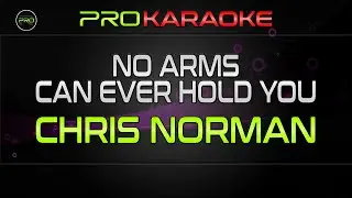 No Arms Can Ever Hold You - Chris Norman | Pro Karaoke