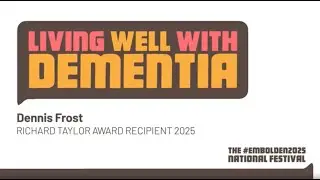 Living well with Dementia, Dennis Frost