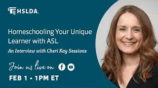 Homeschooling Your Unique Learner with ASL