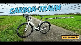 Carbon-Traum auf zwei R&auml;dern &ndash; Cube Nuroad Hybrid Race E-Gravel Tour! E Bike