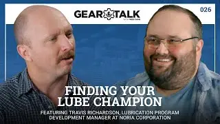 Gear Talk Episode #026: Finding Your Lube Champion