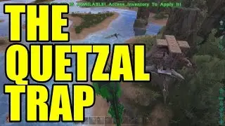 THE QUETZAL TRAP - ARK SURVIVAL EVOLVED