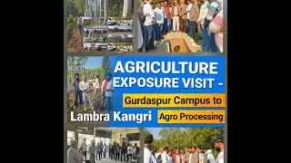 Gurdaspur Campus Agriculture Diploma Participants Visit Lambra Kangri Cooperative CentreofExcellence