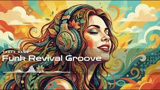 Funk Soul &ndash; FUNK REVIVAL GROOVE | Groove Music for Focus & Relaxation