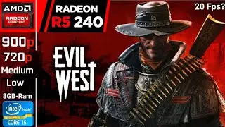 Evil West | AMD R5 240 + i5 2400 | 900, 720p, Low / Medium