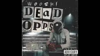 Wooski-&ldquo;Dead Opps&rdquo;(Solo Version)