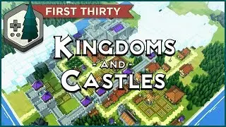 Kingdoms and Castles - First 30 Minutes (No Commentary)