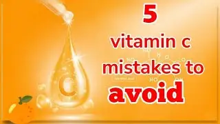 5 vitamin C mistakes to avoid| don't make these common vitamin C mistakes| best way to use vitamin C