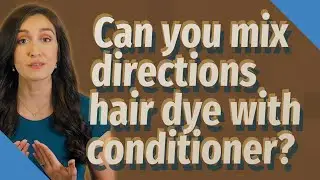 Can you mix directions hair dye with conditioner?