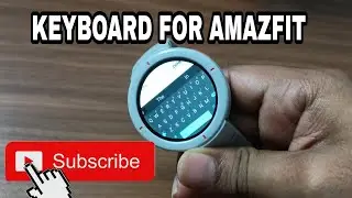 KEYBOARD FOR AMAZFIT WATCHES