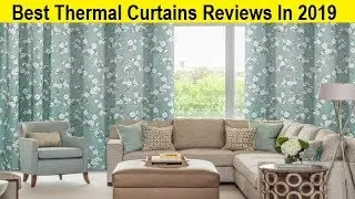 Top 3 Best Thermal Curtains Reviews In 2020