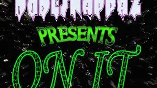 DadeSnappaz - On It(Prod. Tae Money Beats)