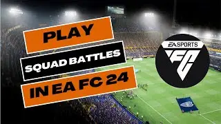How to Play Squad Battles in EA FC 24 Ultimate Team 2024?