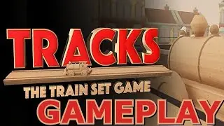 Tracks - The Train Set Game (CHOO CHOO!) | PC Indie Gameplay