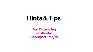 Hints & Tips - Port Forwarding &sigma;&tau;&omicron; Router Speedport Entry 2i