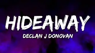 Declan J Donovan - Hideaway (Lyrics)