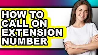 How to Call on Extension Number - Easy Guide